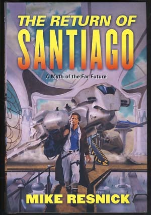 Item #12554 The Return of Santiago. Mike Resnick