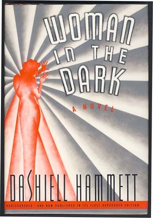 Item #12574 Woman in the Dark: A Novel of Dangerous Romance. (Signed Copy). Dashiell Hammett.