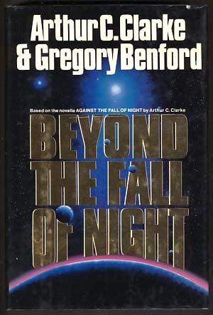 Item #12626 Beyond the Fall of the Night. Arthur C. Clarke, Gregory Benford.