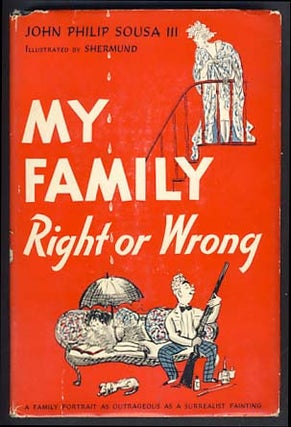 Item #12683 My Family Right or Wrong. John Philip Sousa, III