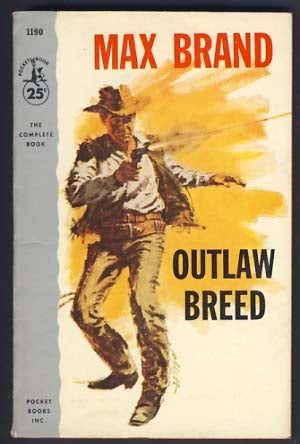 Item #12717 Outlaw Breed. Max Brand, Frederick Faust.