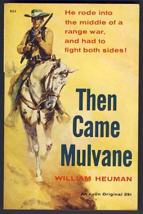 Item #12728 Then Came Mulvane. William Heuman