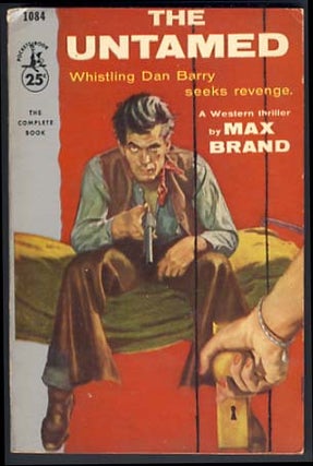 Item #12731 The Untamed. Max Brand, Frederick Faust