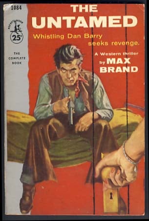 Item #12731 The Untamed. Max Brand, Frederick Faust.
