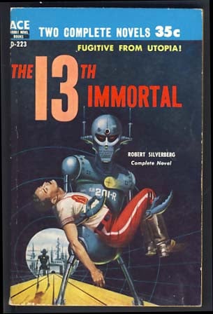 Item #12932 The 13th Immortal / This Fortress World. Robert / Gunn Silverberg, James E.