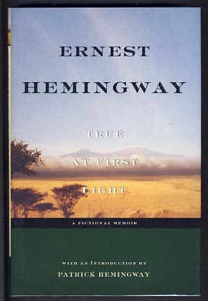 Item #13113 True at First Light. Ernest Hemingway.