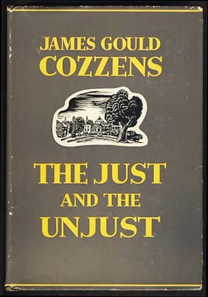 Item #13197 The Just and the Unjust. James Gould Cozzens