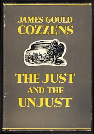 Item #13197 The Just and the Unjust. James Gould Cozzens.