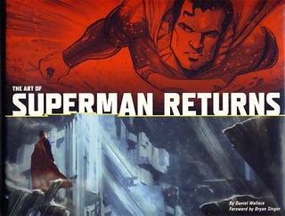 Item #13200 The Art of Superman Returns. Daniel Wallace