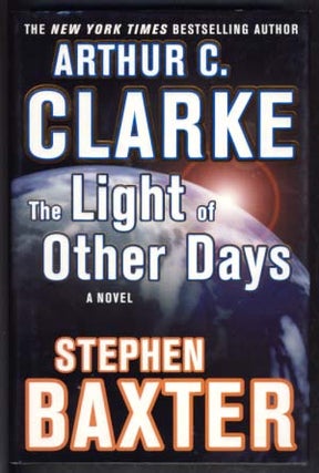 Item #13204 The Light of Other Days. Arthur C. Clarke, Stephen Baxter