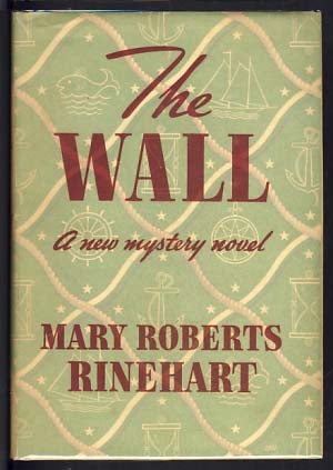 Item #13258 The Wall. Mary Roberts Rinehart.
