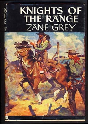 Item #13268 Knights of the Range. Zane Grey