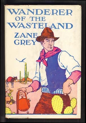 Item #13286 Wanderer of the Wasteland. Zane Grey
