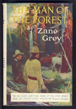 Item #13293 The Man of the Forest. Zane Grey