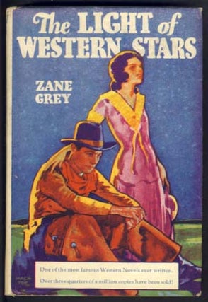 Item #13296 The Light of Western Stars. Zane Grey