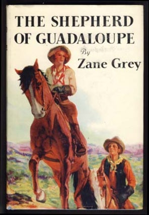 Item #13297 The Shepherd of Guadaloupe. Zane Grey