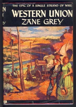 Item #13302 Western Union. Zane Grey.