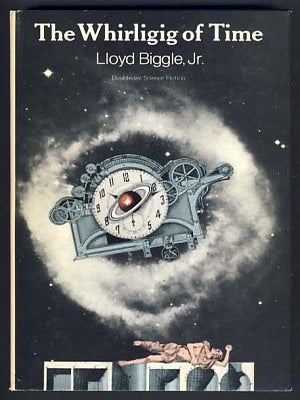 Item #13336 The Whirligig of Time. Lloyd Biggle, Jr