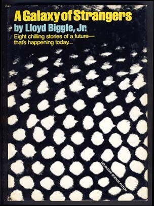 Item #13337 A Galaxy of Strangers. Lloyd Biggle, Jr