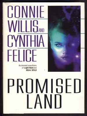 Item #13361 Promised Land. Connie Willis, Cynthia Felice