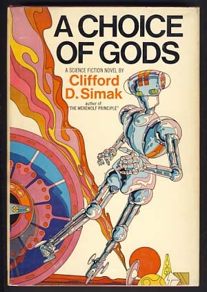 Item #13377 A Choice of Gods. Clifford D. Simak