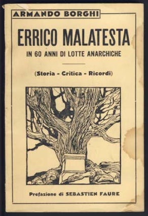 Item #13385 Errico Malatesta in 60 anni di lotte anarchiche: Storia - Critica - Ricordi. Armando...