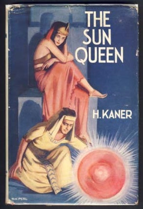 Item #13386 The Sun Queen. Hyman Kaner