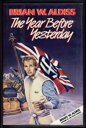 Item #13452 The Year Before Yesterday. Brian W. Aldiss