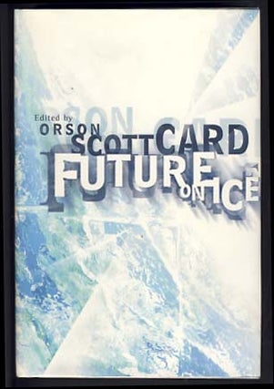 Item #13491 Future on Ice. Orson Scott Card, ed