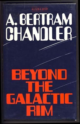 Item #13501 Beyond the Galactic Rim. A. Bertram Chandler