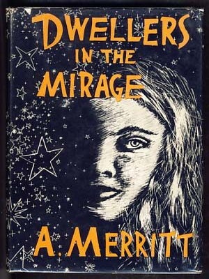 Item #13577 Dwellers in the Mirage. Abraham Merritt