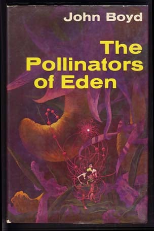 Item #13584 The Pollinators of Eden. John Boyd, Boyd Upchurch.