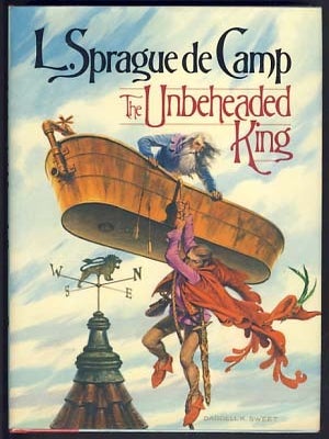 Item #13623 The Unbeheaded King. L. Sprague de Camp