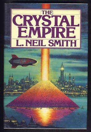 Item #13697 The Crystal Empire. L. Neil Smith