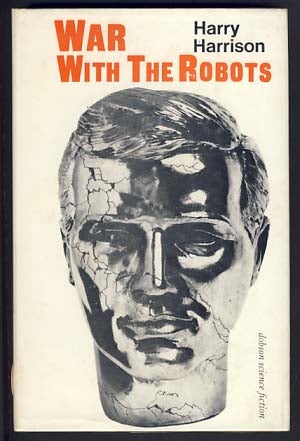 Item #13701 War with the Robots. Harry Harrison.