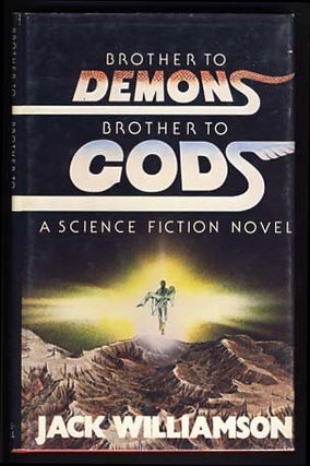 Item #13711 Brother to Demons, Brother to Gods. Jack Williamson