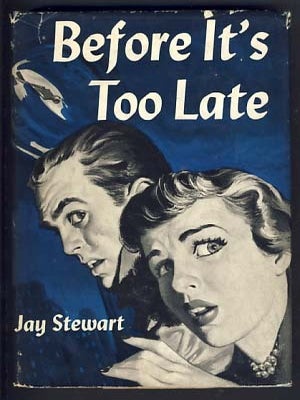 Item #13789 Before It's Too Late. Jay Stewart, Charles Stuart Palmer
