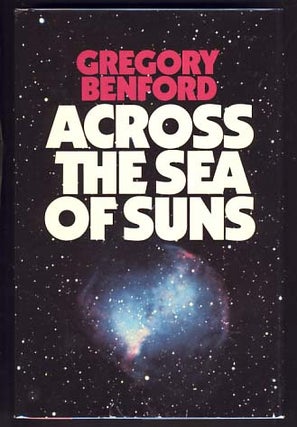 Item #13819 Across the Sea of Suns. Gregory Benford