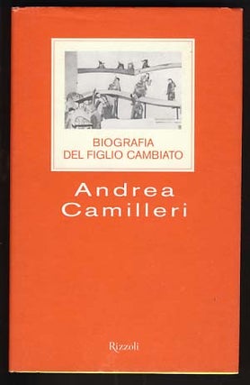 Item #14067 Biografia del figlio cambiato. Andrea Camilleri