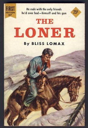 Item #14185 The Loner. Bliss Lomax