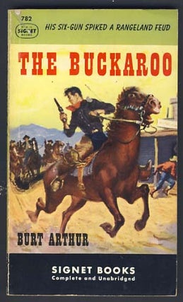 Item #14200 The Buckaroo. Burt Arthur