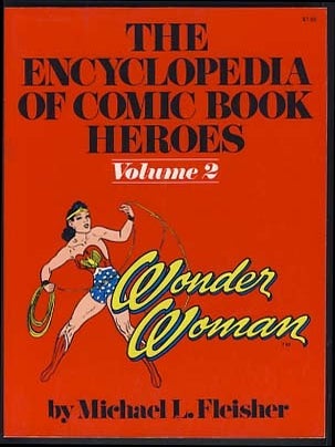 Item #14257 The Encyclopedia of Comic Book Heroes Volume 2: Wonder Woman. Michael L. Fleisher, ed