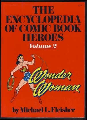 Item #14257 The Encyclopedia of Comic Book Heroes Volume 2: Wonder Woman. Michael L. Fleisher, ed