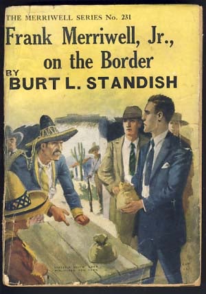 Item #14268 Frank Merriwell, Jr., on the Border, or, Standing by His Chum. Burt L. Standish, Gilbert Patten.