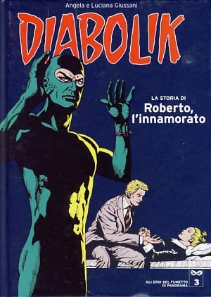 Item #14551 Diabolik - La storia di Roberto, l'innamorato. authors