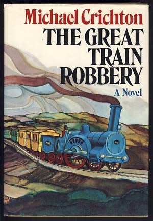 Item #15005 The Great Train Robbery. Michael Crichton.