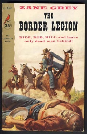 Item #15097 The Border Legion. Zane Grey