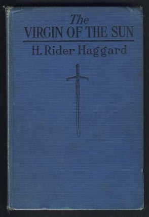Item #15193 The Virgin of the Sun. Henry Rider Haggard