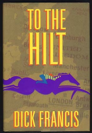 Item #15201 To the Hilt. Dick Francis