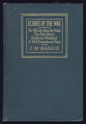 Item #15641 Echoes of the War. J. M. Barrie